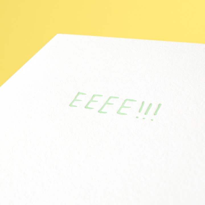 EEEE!!! Letterpress Greeting Card