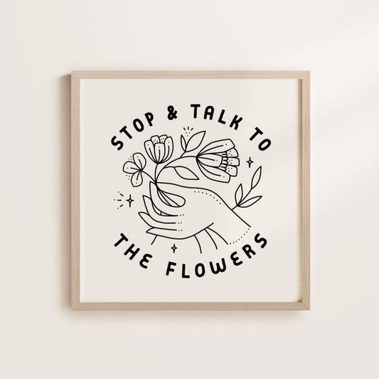 Talk To Flowers Screen Print (12 X 12)