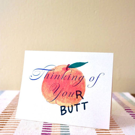Thinking Of Your Butt Card