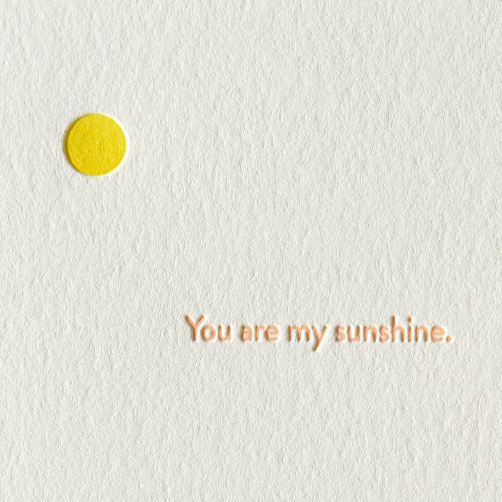 You Are My Sunshine -- Letterpress Greeting Card