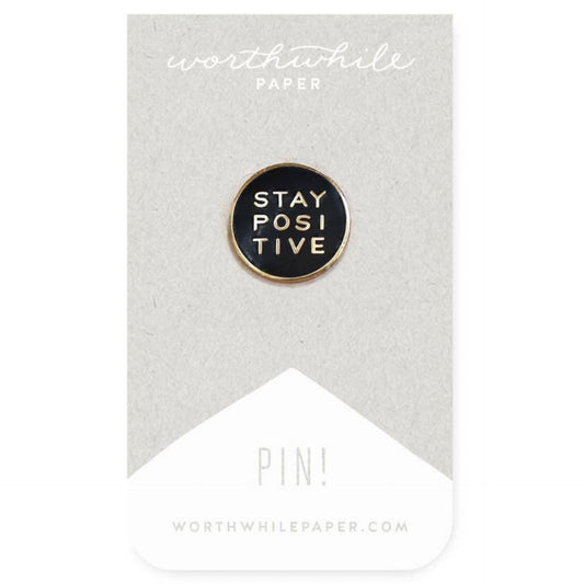 Enamel Pin : Stay Positive